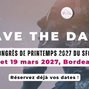 [SAVE THE DATE] Congrès de printemps 2027 du SFCD à Bordeaux |  18 et 19 mars 2027